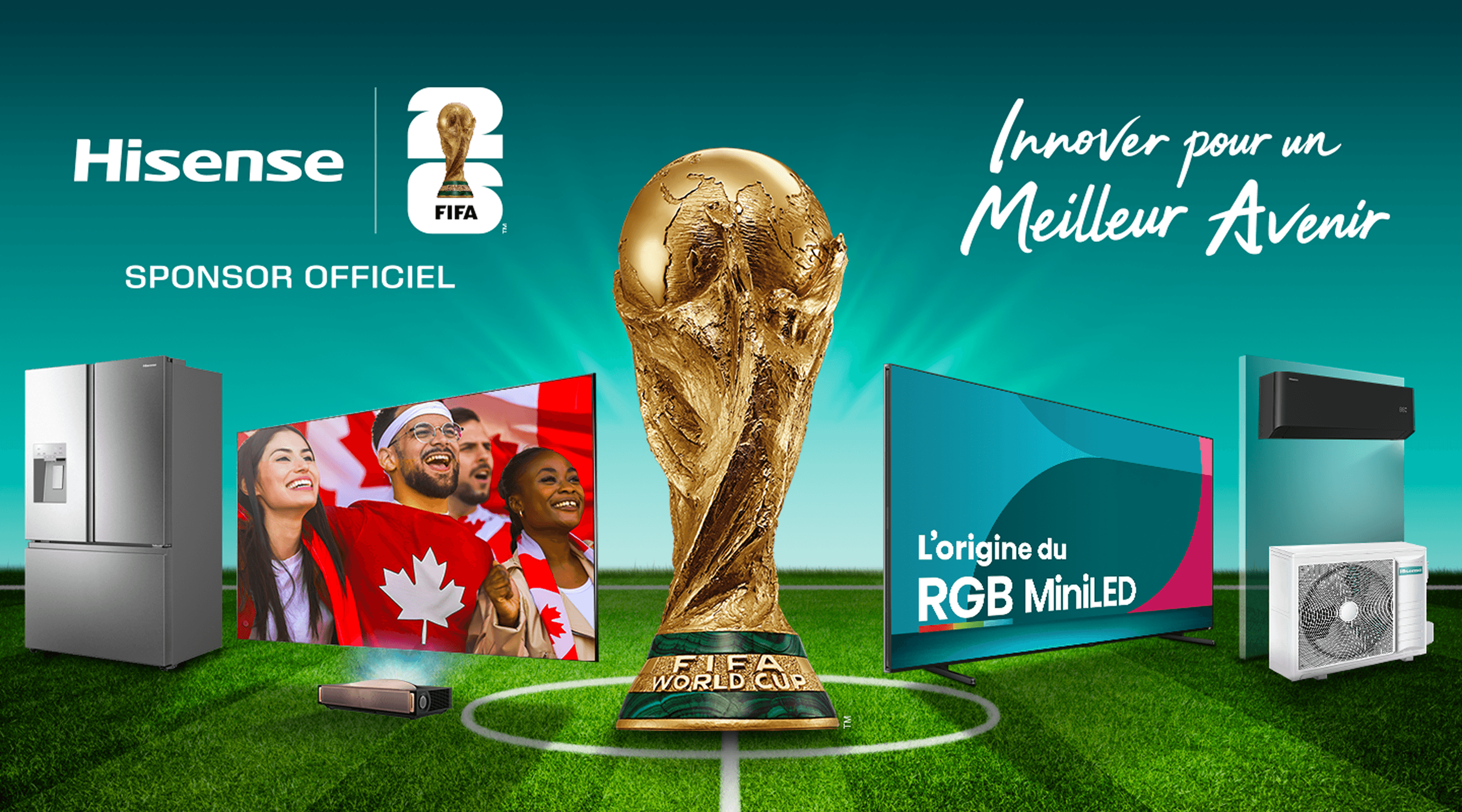 Hisense FIFA World Cup 26™ - Innover pour un meilleur avenir